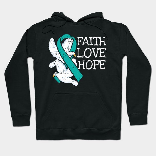 Faith Hope Love Teal Ribbon Ovarian Cancer Awarenesss Hoodie by eldridgejacqueline